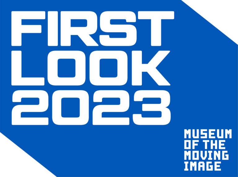First Look 2023, Museum of The Moving Image’s Festival of New And Innovative International Cinema, Announces Line-Up!