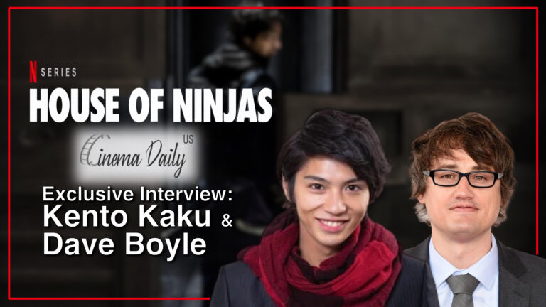House of Ninjas : Exclusive Interview with Actor Kento Kaku and Director Dave Boyle