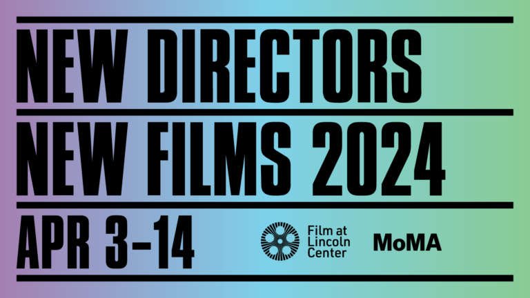 MoMA and FLC Announce the Complete Lineup for the 53rd Edition of New Directors/New Films, April 3-14