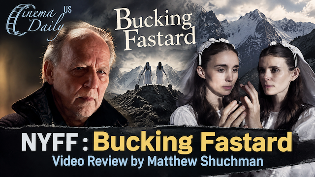 NYFF / Bucking Fastard : Video Review by Matthew Schuchman